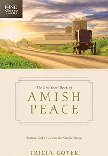Cover of The One Year Book of Amish Peace: Hearing God's Voice in the Simple Things