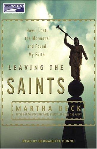 Cover of Leaving the Saints: How I Lost the Mormons and Found My Faith