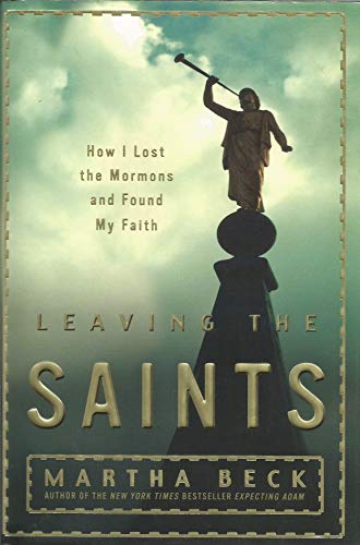 Cover of Leaving the Saints: How I Lost the Mormons and Found My Faith