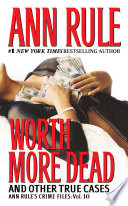 Cover of Worth More Dead: And Other True Cases