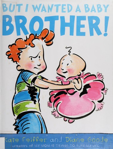 Cover of But I wanted a baby brother!