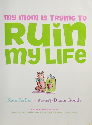 Cover of My mom is trying to ruin my life