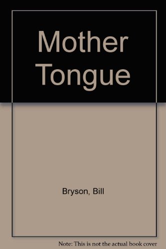Cover of The Mother Tongue: English and How It Got That Way