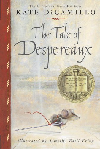 Cover of The Tale of Despereaux: Being the Story of a Mouse, a Princess, Some Soup, and a Spool of Thread