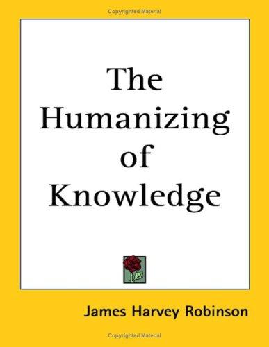 Cover of The Humanizing of Knowledge