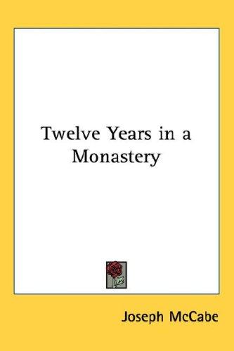 Cover of Twelve Years in a Monastery
