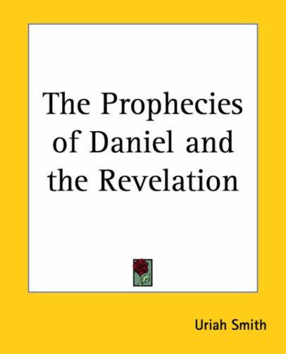 Cover of The prophecies of Daniel and the Revelation