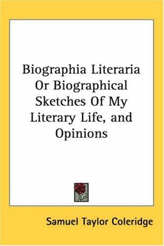 Cover of Biographia Literaria or Biographical Sketches of My Literary Life, And Opinions