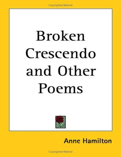 Cover of Broken Crescendo And Other Poems