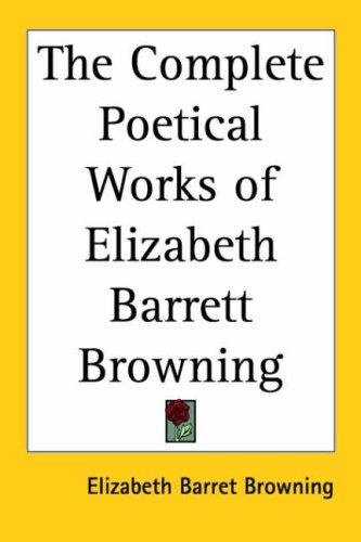 Cover of The Complete Poetical Works of Elizabeth Barrett Browning