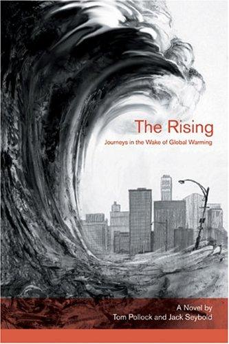 Cover of The rising : journeys on the wake of global warming : a novel