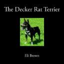 Cover of The Decker Rat Terrier