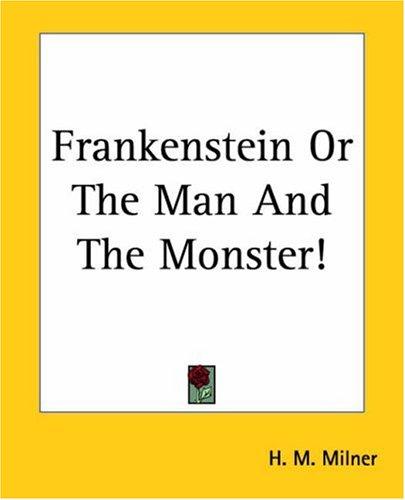 Cover of Frankenstein, or, The man and the monster!