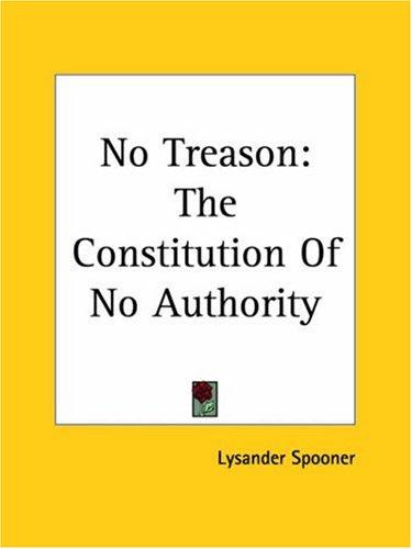Cover of No Treason The Constitution Of No Authority