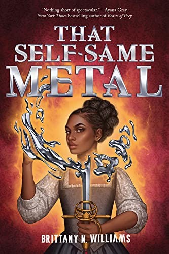 Cover of That Self-Same Metal (the Forge and Fracture Saga, Book 1)