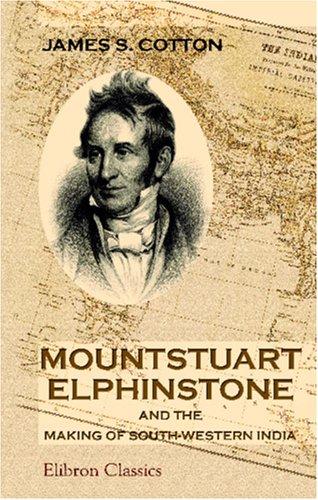 Cover of Mountstuart Elphinstone, and the Making of South-Western India