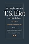 Cover of The Complete Prose of T. S. Eliot: The Critical Edition, Volume 1: Apprentice Years, 1905–1918