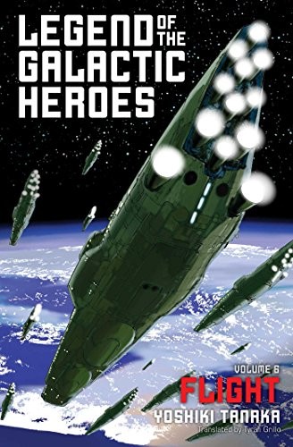 Cover of Legend of the Galactic Heroes, Vol. 6: Flight