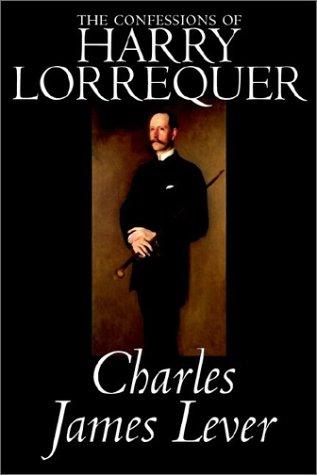 Cover of The confessions of Harry Lorrequer