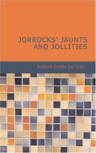 Cover of Jorrocks' jaunts and jollities