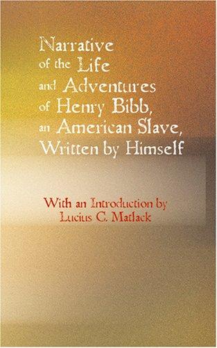 Cover of Narrative of the Life and Adventures of Henry Bibb an American Slave Written by Himself