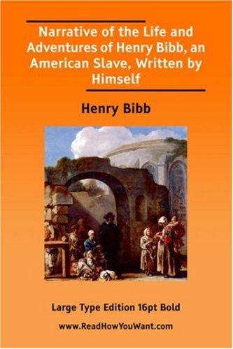 Cover of Narrative of the Life and Adventures of Henry Bibb, an American Slave, Written by Himself