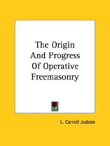 Cover of The Origin and Progress of Operative Freemasonry