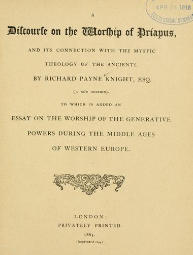 Cover of A discourse on the worship of Priapus, and its connection with the mystic theology of the ancients