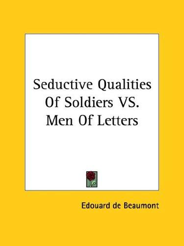 Cover of Seductive Qualities of Soldiers Vs. Men of Letters