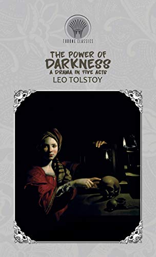 Cover of The Power Of Darkness: A Drama In Five Acts