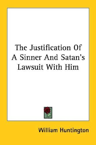 Cover of The Justification of a Sinner And Satan'