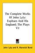 Cover of The complete works of John Lyly