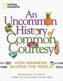 Cover of An Uncommon History of Common Courtesy