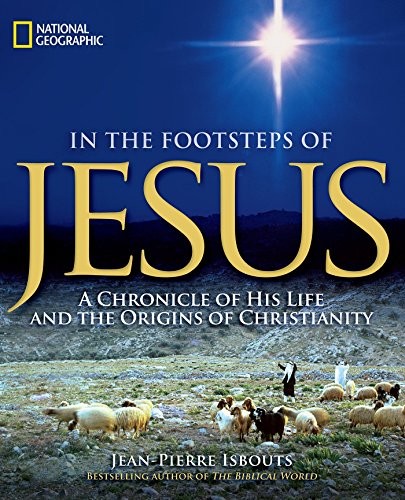 Cover of In the Footsteps of Jesus: A Chronicle of His Life and the Origins of Christianity