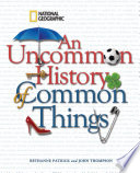 Cover of An Uncommon History of Common Things