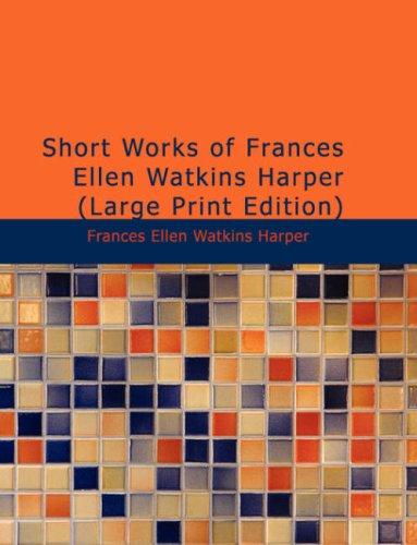 Cover of Short Works of Frances Ellen Watkins Harper