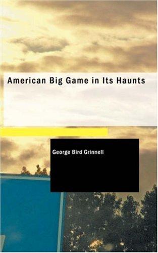 Cover of American Big Game in Its Haunts