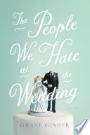 Cover of The People We Hate at the Wedding