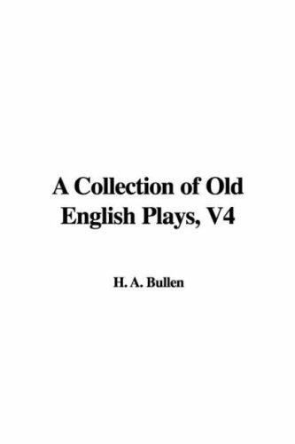 Cover of A Collection of Old English Plays, V4