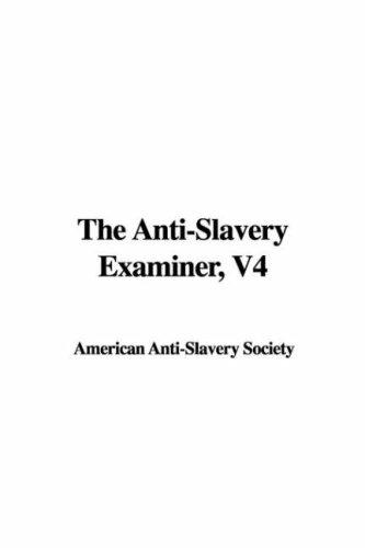 Cover of The Anti-Slavery Examiner, V4