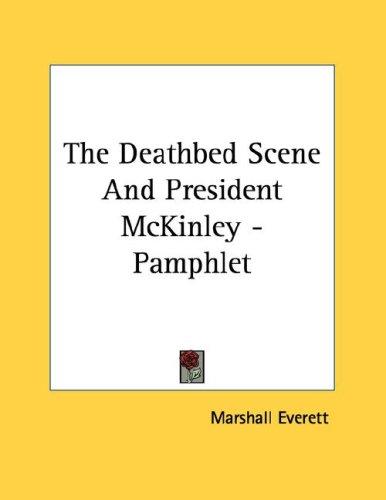 Cover of The Deathbed Scene And President McKinley - Pamphlet