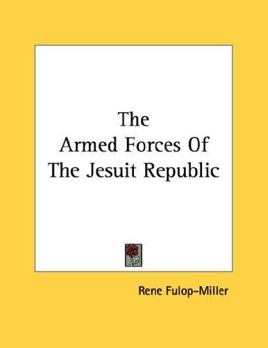Cover of The Armed Forces Of The Jesuit Republic