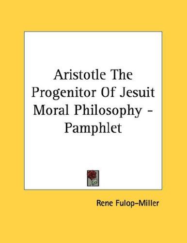 Cover of Aristotle The Progenitor Of Jesuit Moral Philosophy - Pamphlet