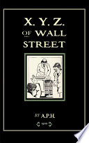 Cover of X. Y. Z. of Wall Street