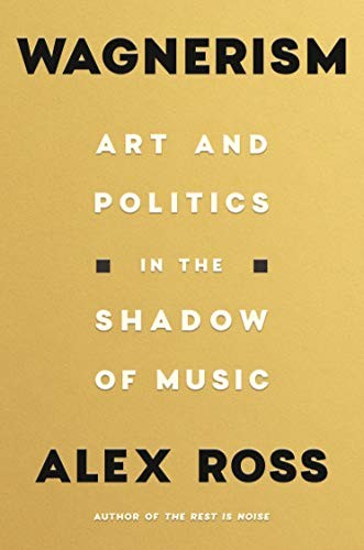 Cover of Wagnerism: Art and Politics in the Shadow of Music