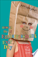 Cover of How to Die of Embarrassment Every Day