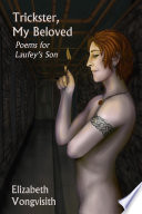 Cover of Trickster, My Beloved: Poems for Laufey's Son