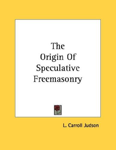 Cover of The Origin Of Speculative Freemasonry