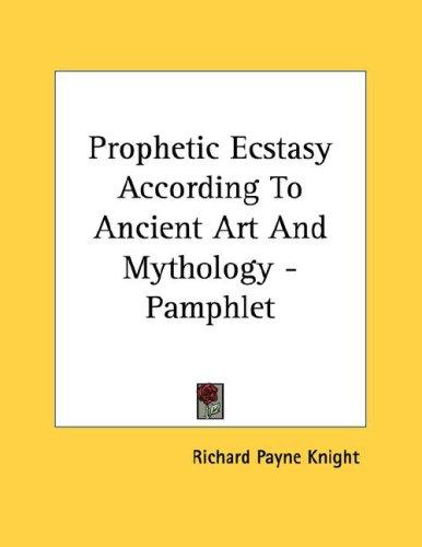 Cover of Prophetic Ecstasy According To Ancient Art And Mythology - Pamphlet