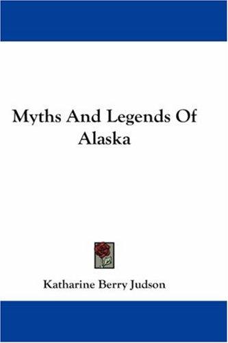 Cover of Myths and Legends of Alaska
